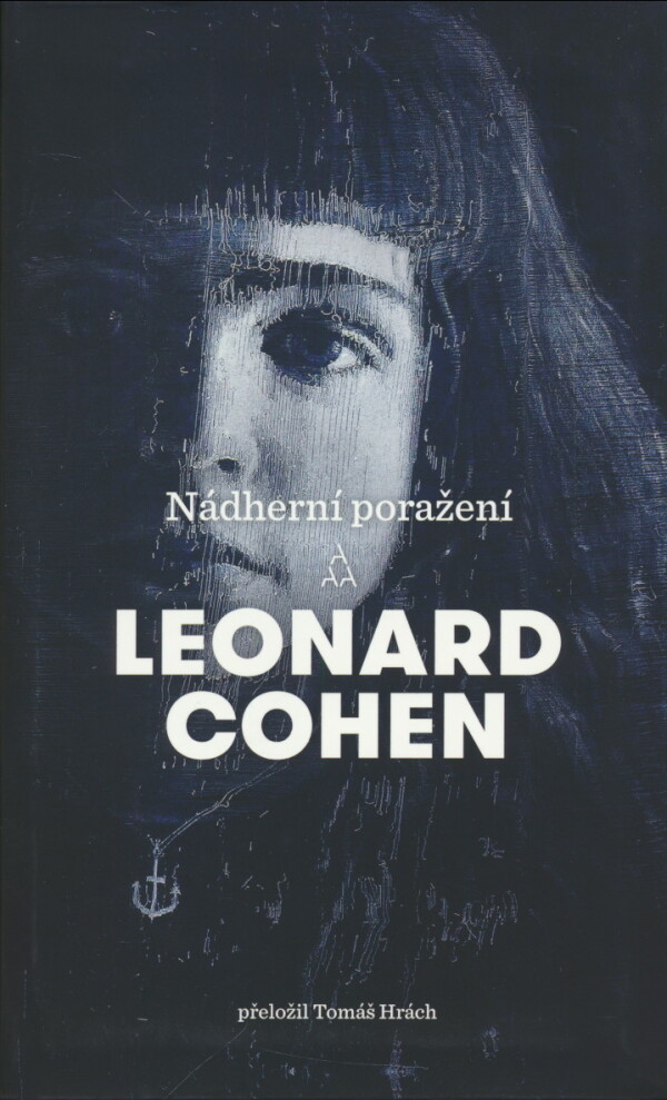 Leonard Cohen: NÁDHERNÍ PORAŽENÍ