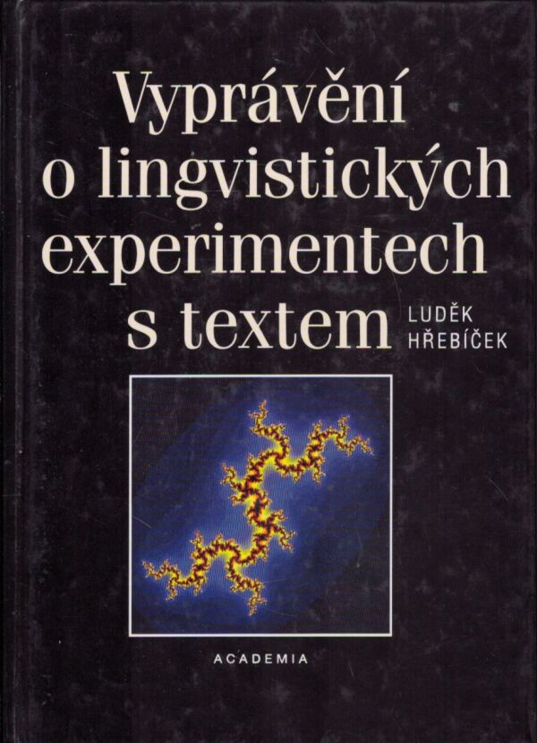 Luděk Hřebíček: VYPRÁVĚNÍ O LINGVISTICKÝCH EXPERIMENTECH S TEXTEM