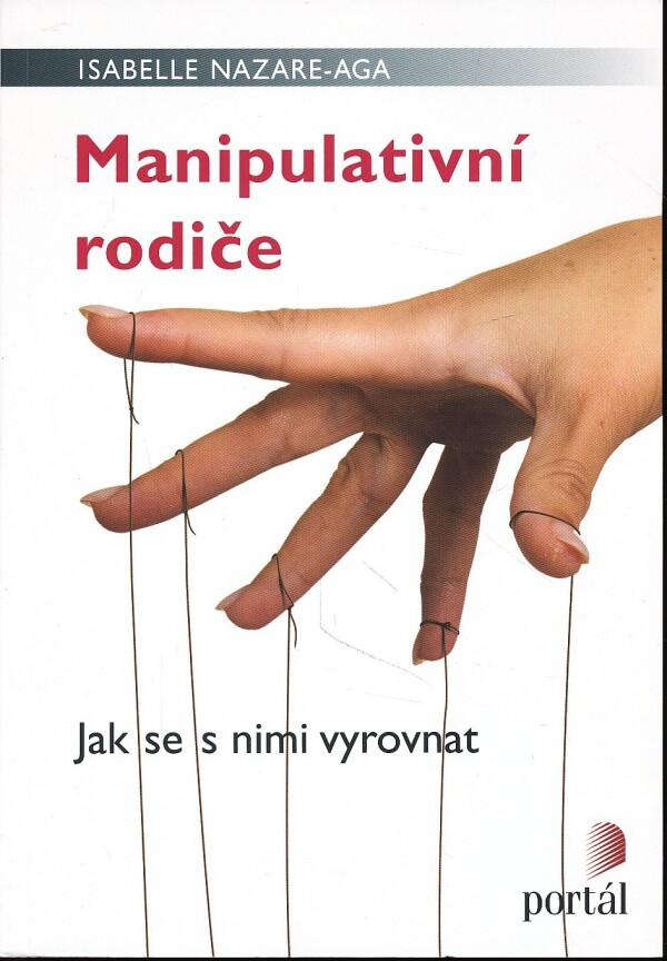 Isabelle Nazare-Aga: MANIPULATIVNÍ RODIČE