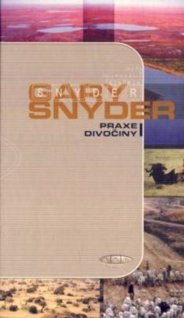 Gary Snyder: PRAXE DIVOČINY