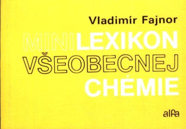 Vladimír Fajnor: LEXIKÓN VŠEOBECNEJ CHÉMIE