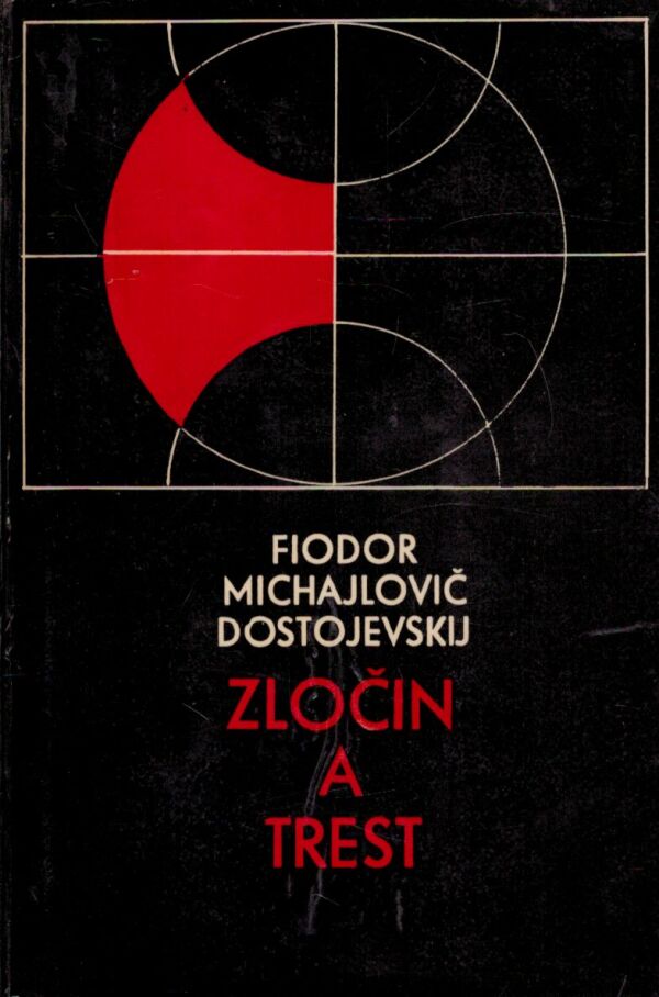 Fiodor Michajlovič Dostojevskij: ZLOČIN A TREST