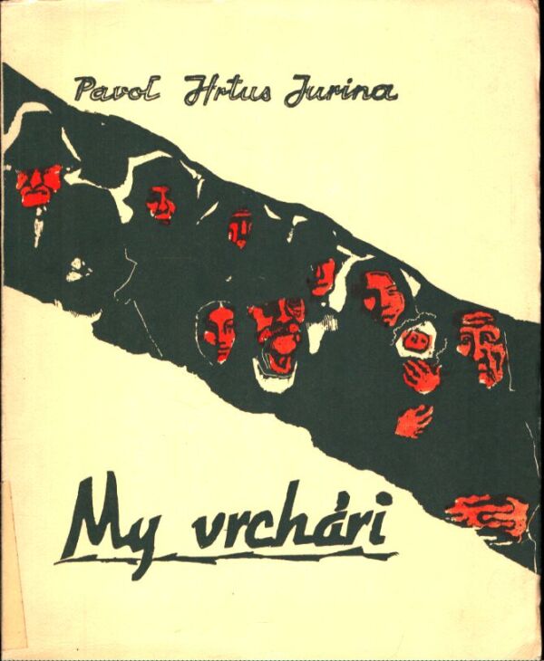 Pavol Hrtus Jurina: MY VRCHÁRI