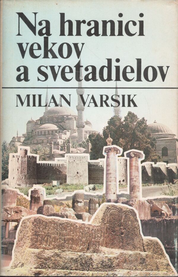 Milan Varsik: NA HRANICI VEKOV A SVETADIELOV