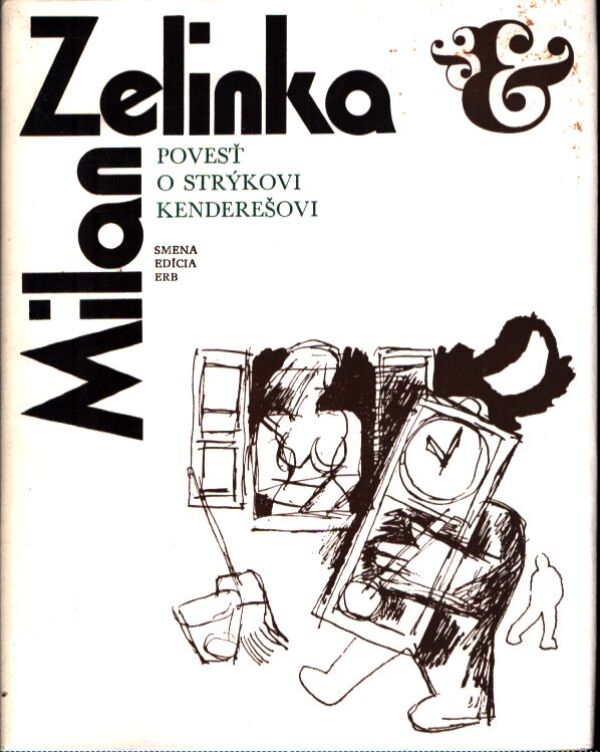 Milan Zelinka: POVESŤ O STRÝKOVI KENDEREŠOVI