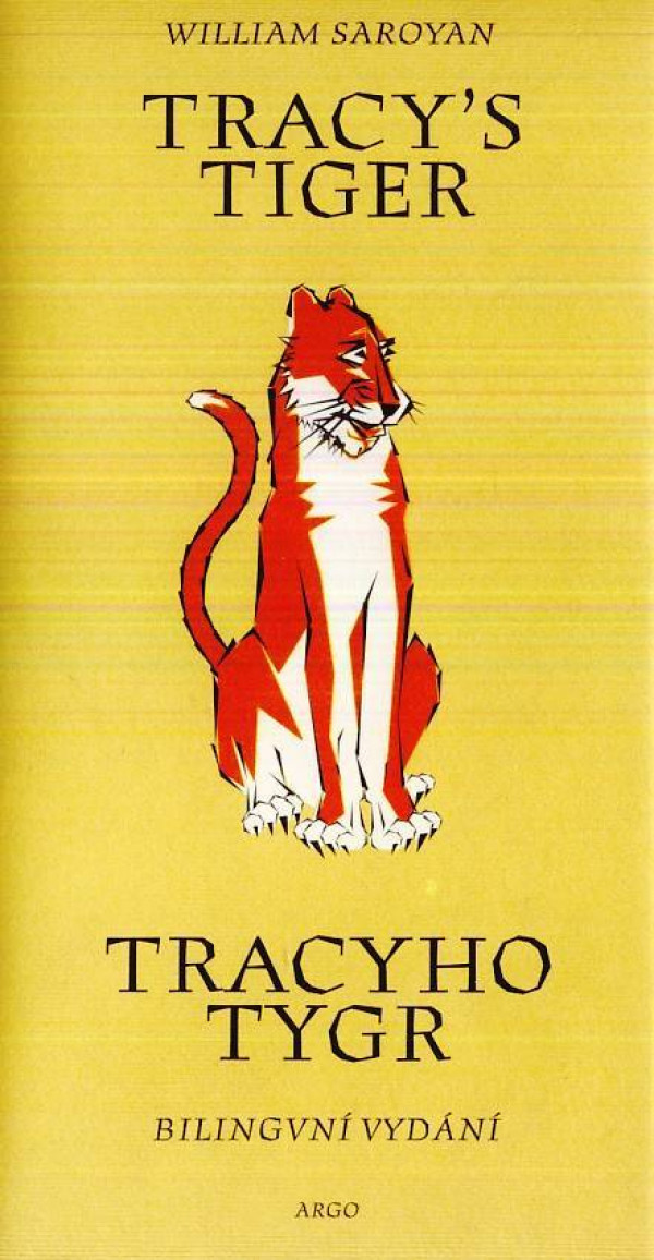 William Saroyan: TRACY`S TIGER / TRACYHO TYGR