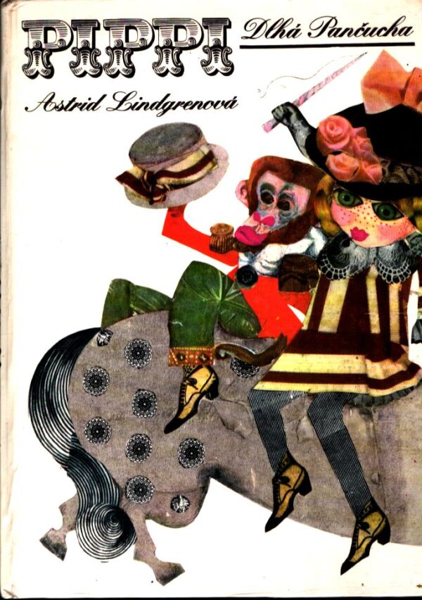 Astrid Lindgrenová: PIPPI DLHÁ PANČUCHA