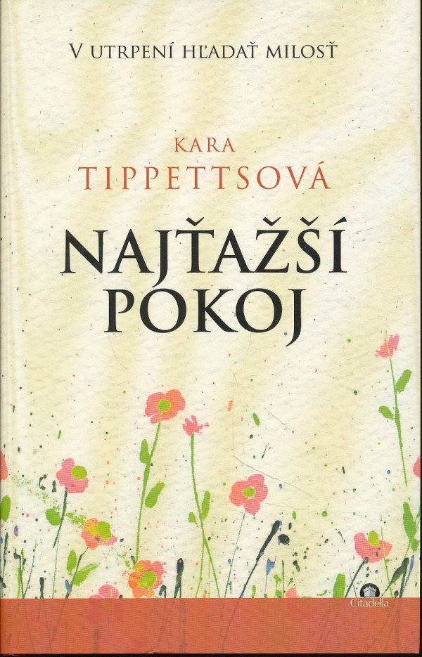 Kara Tippettsová: NAJŤAŽŠÍ POKOJ