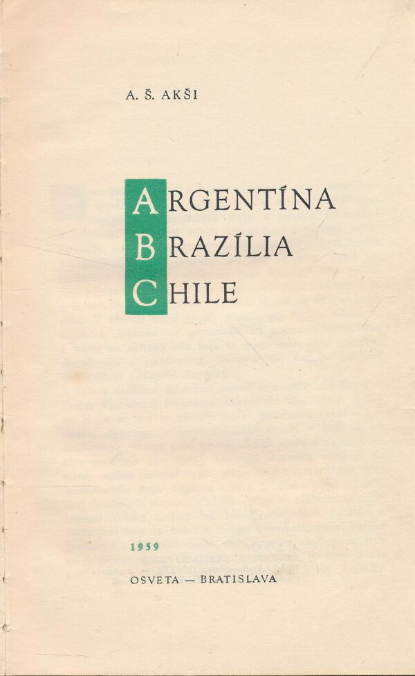 Š. A. Akši: Argentína, Brazília, Chile