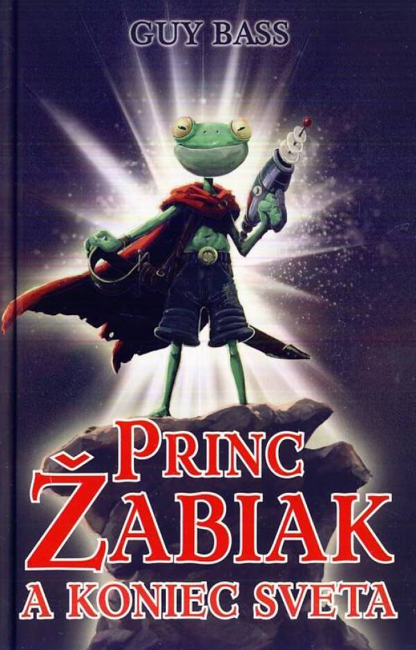Guy Bass: PRINC ŽABIAK A KONIEC SVETA