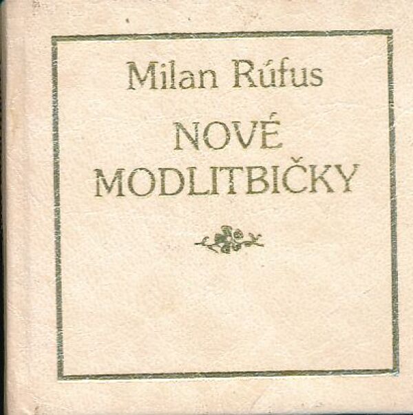 Milan Rúfus: NOVÉ MODLITBIČKY