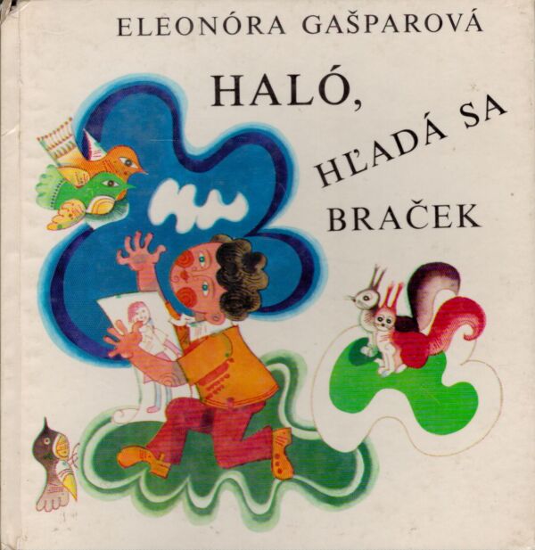 Eleonóra Gašparová: HALÓ, HĽADÁ SA BRAČEK