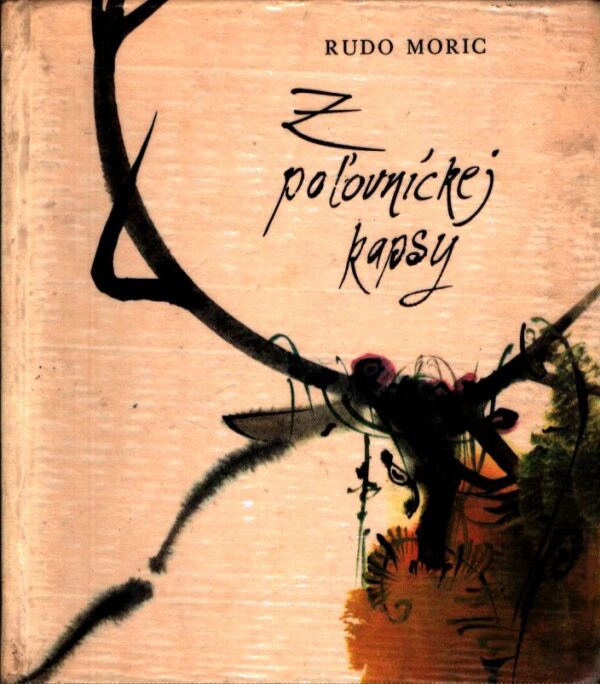 Rudo Moric: Z POĽOVNÍCKEJ KAPSY