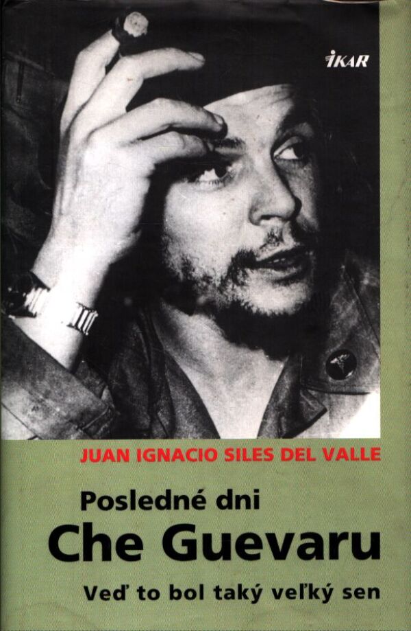Juan Ignacio Siles de Valle: POSLEDNÉ DNI CHE GUEVARU