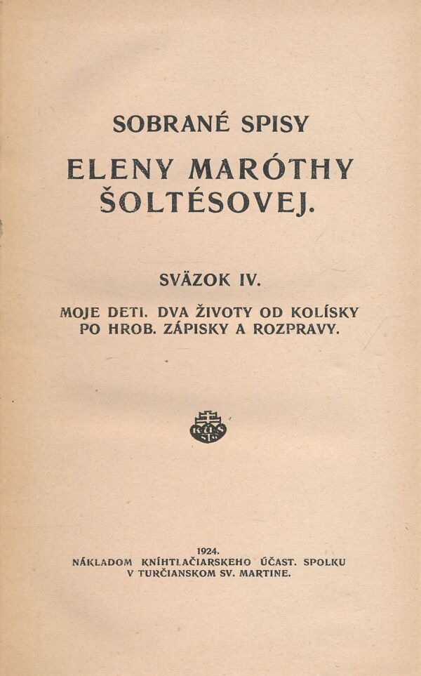 Elena Maróthy Šoltésová: Sobrané spisy Eleny Maróthy Šoltésovej sv. III + IV.