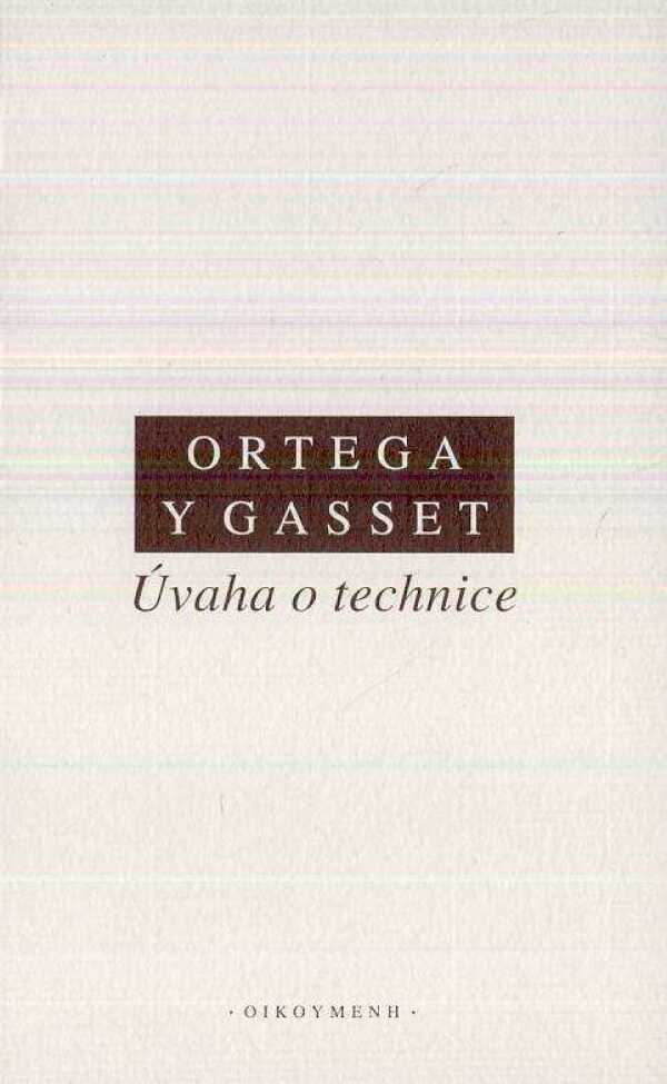 Y Gasset José Ortega: ÚVAHA O TECHNICE