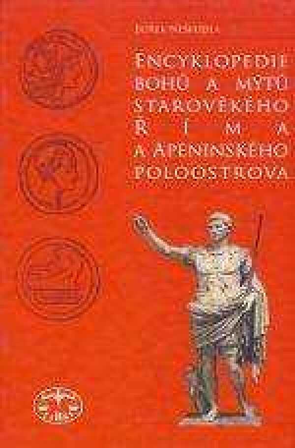 Bořek Neškudla: ENCYKLOPEDIE BOHŮ A MÝTŮ STAROVĚKÉHO ŘÍMA A APENINSKÉHO POLOOSTROVA