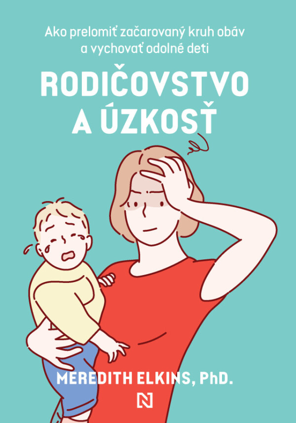 Meredith Elkins: RODIČOVSTVO A ÚZKOSŤ
