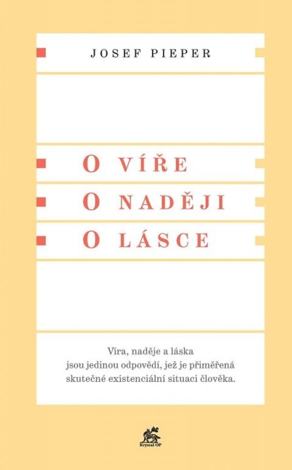 Josef Pieper: O VÍŘE. O NADĚJI. O LÁSCE