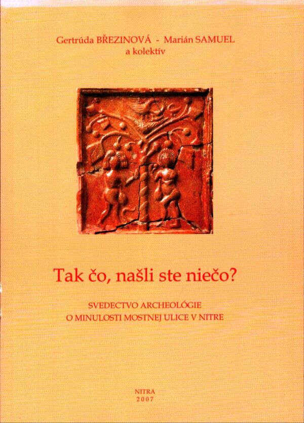 Gertrúda Březinová, Marián Samuel: TAK ČO, NAŠLI STE NIEČO?