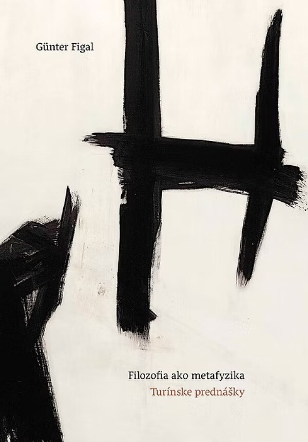 Günter Figal: FILOZOFIA AKO METAFYZIKA