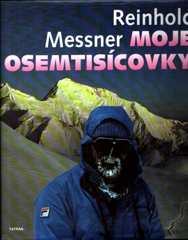 Reinhold Messner: MOJE OSEMTISÍCOVKY