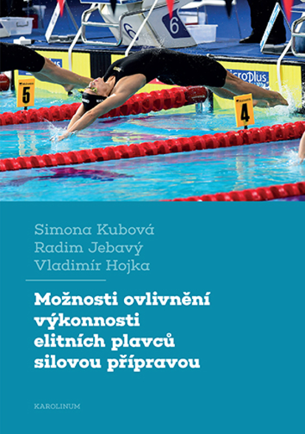 S. Kubová, R. Jebavý, V. Hojka: MOŽNOSTI OVLINĚNÍ VÝKONNOSTI ELITNÍCH PLAVCŮ SILOVOU PŘÍPRAVOU