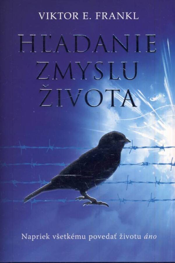 Viktor E. Frankl: HĽADANIE ZMYSLU ŽIVOTA