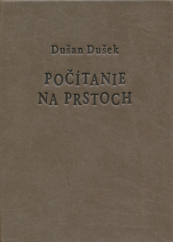 Dušan Dušek: POČÍTANIE NA PRSTOCH