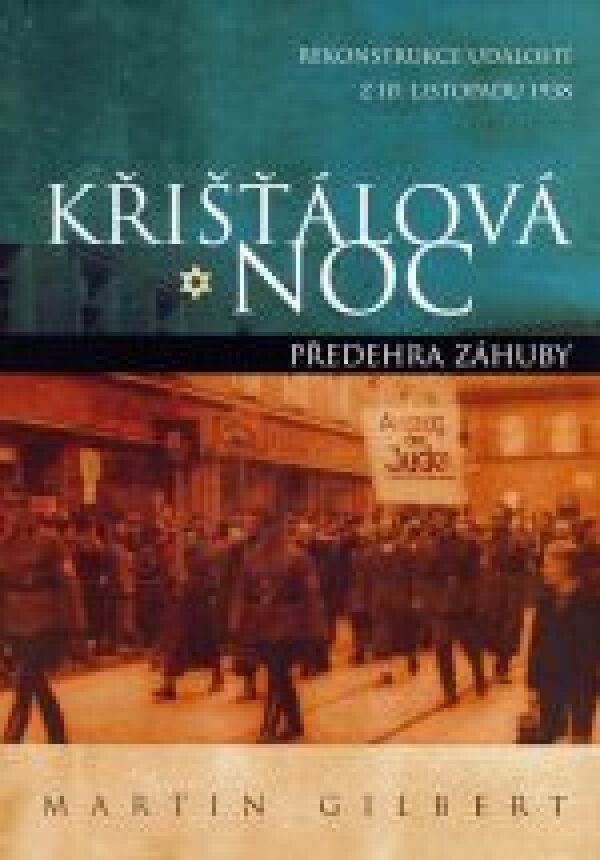 Martin Gilbert: KŘIŠŤÁLOVÁ NOC - PŘEDEHRA ZÁHUBY