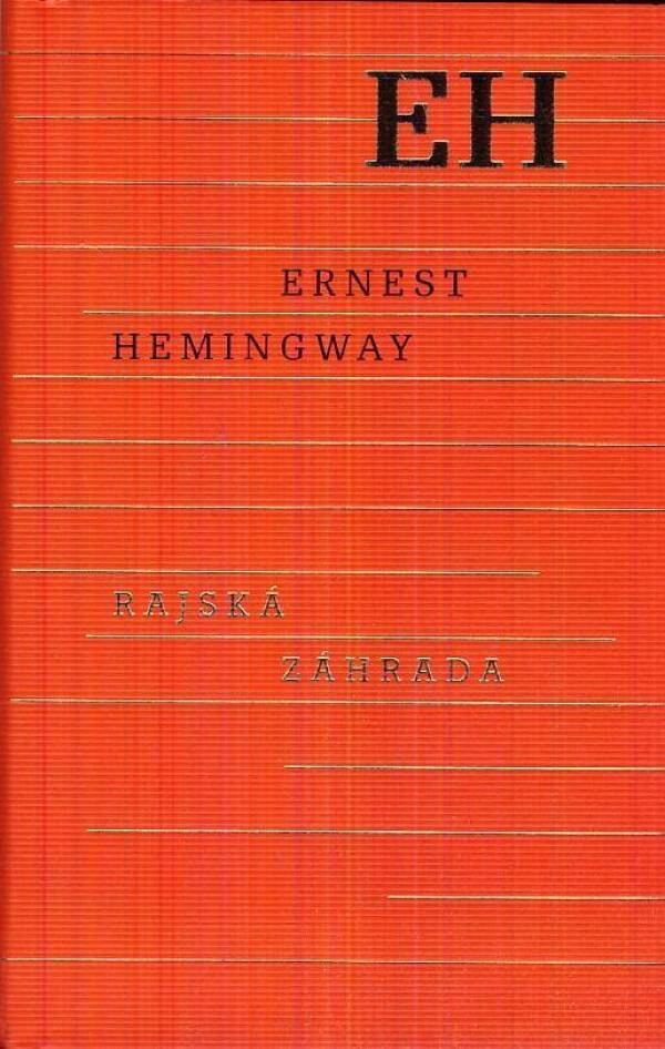 Ernest Hemingway: RAJSKÁ ZÁHRADA