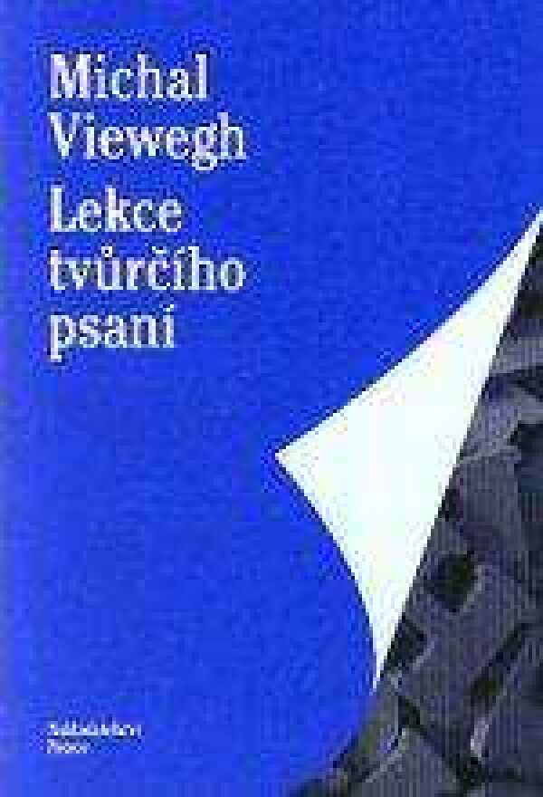 Michal Viewegh: LEKCE TVŮRČÍHO PSANÍ