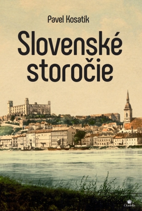 Pavel Kosatík: SLOVENSKÉ STOROČIE