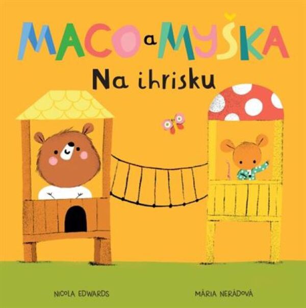 Nicola Edwards, Mária Nerádová: MACO A MYŠKA: NA IHRISKU