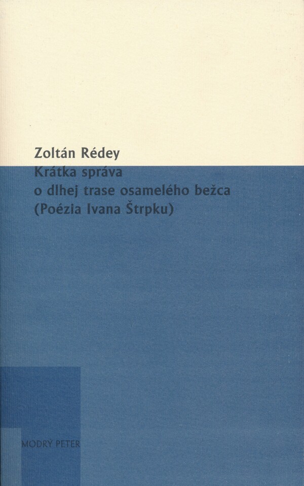 Zoltán Rédey: KRÁTKA SPRÁVA O DLHEJ TRASE OSAMELÉHO BEŽCA