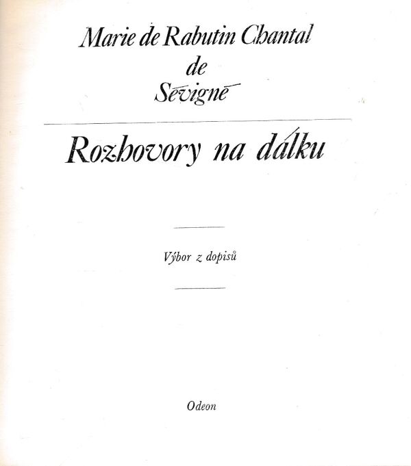 Marie de Rabutin Chantal Sévigné: ROZHOVORY NA DÁLKU