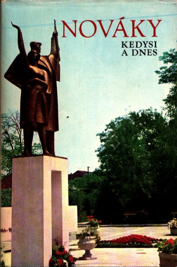 F. Sedlák, M. Melníková, A. Ďurina: NOVÁKY KEDYSI A DNES