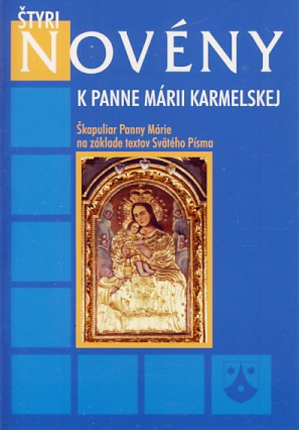 ŠTYRI NOVÉNY K PANNE MARII KARMELSKEJ