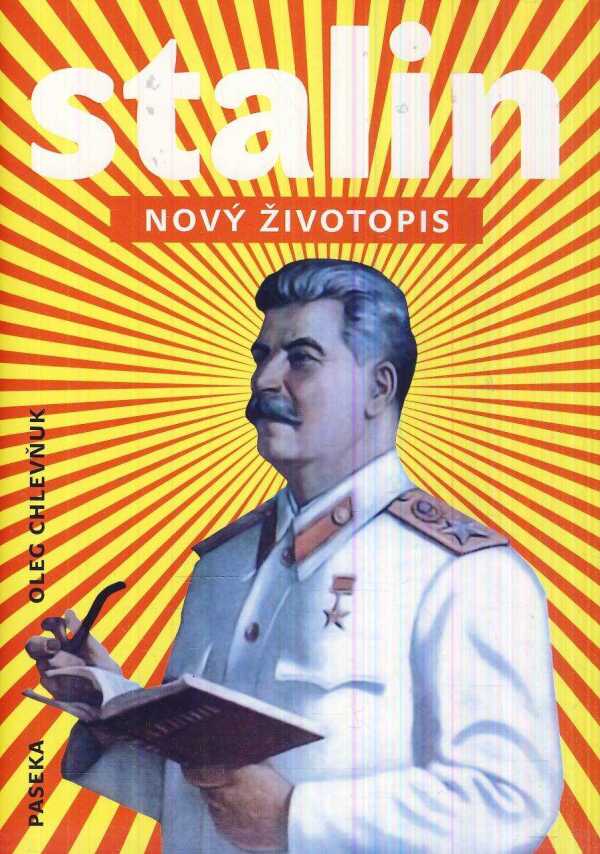 Oleg Chlevňuk: STALIN - NOVÝ ŽIVOTOPIS
