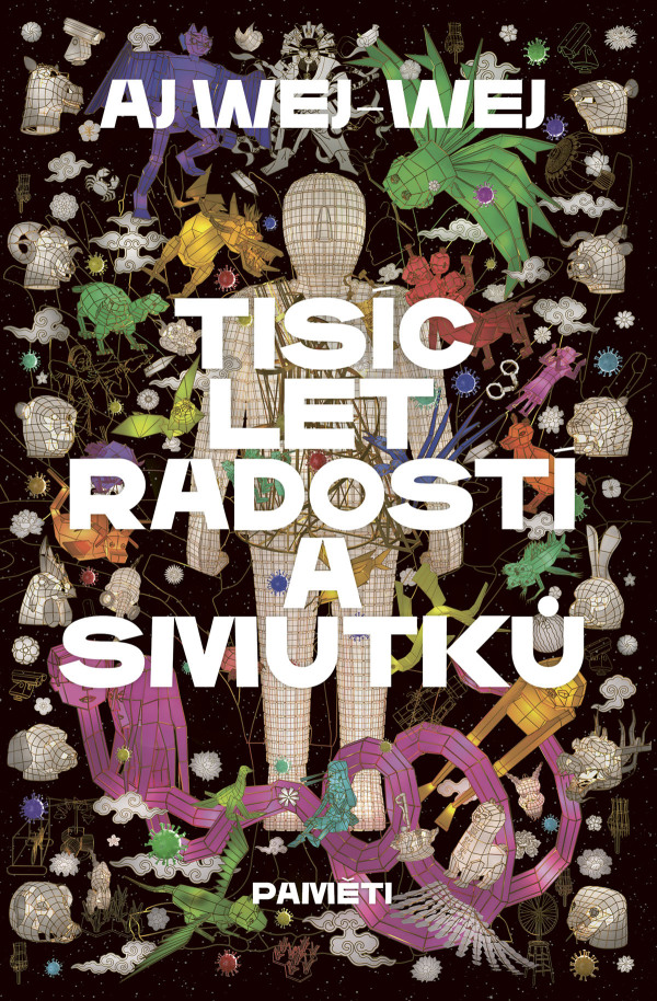 Aj Wej-Wej: TISÍC LET RADOSTÍ A SMUTKŮ