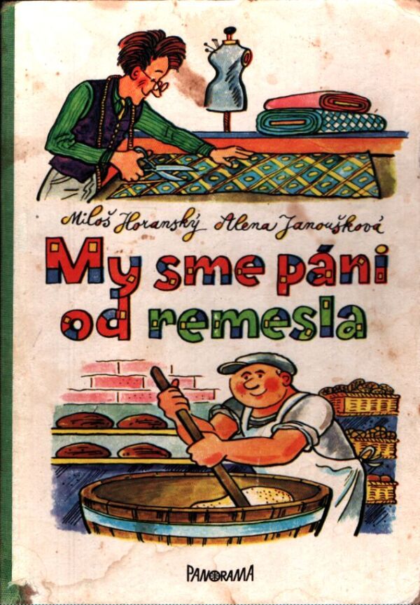 Miloš Horanský, Alena Janoušková: MY SME PÁNI OD REMESLA