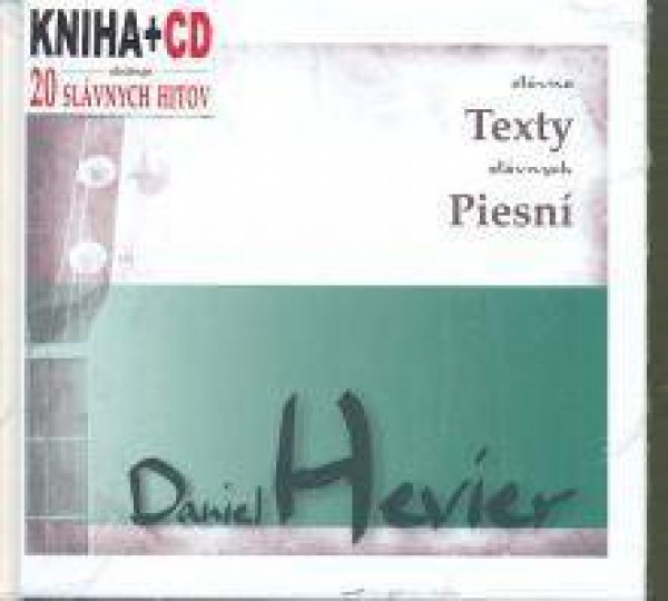 Daniel Hevier: SLÁVNE TEXTY SLÁVNYCH PIESNÍ