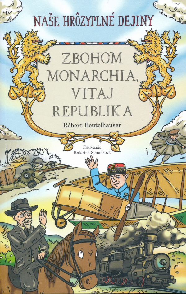 Róbert Beutelhauser: ZBOHOM MONARCHIA, VITAJ REPUBLIKA