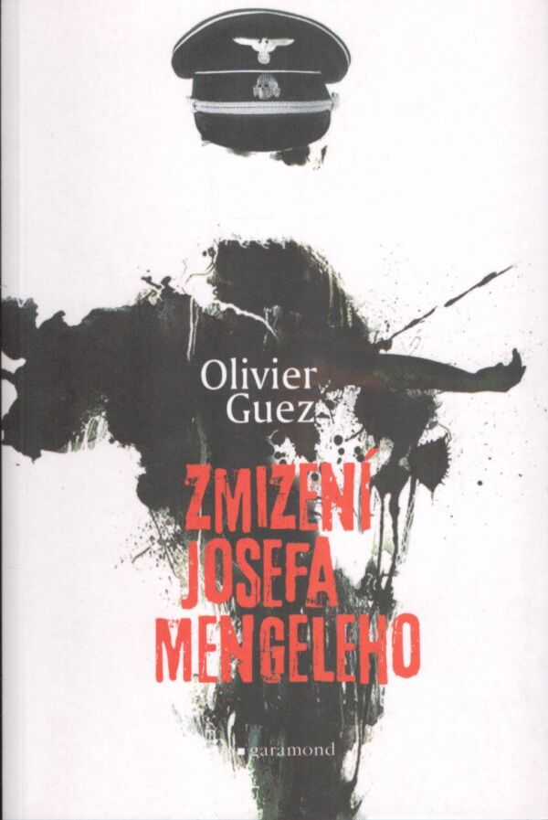 Olivier Guez: ZMIZENÍ JOSEFA MENGELEHO