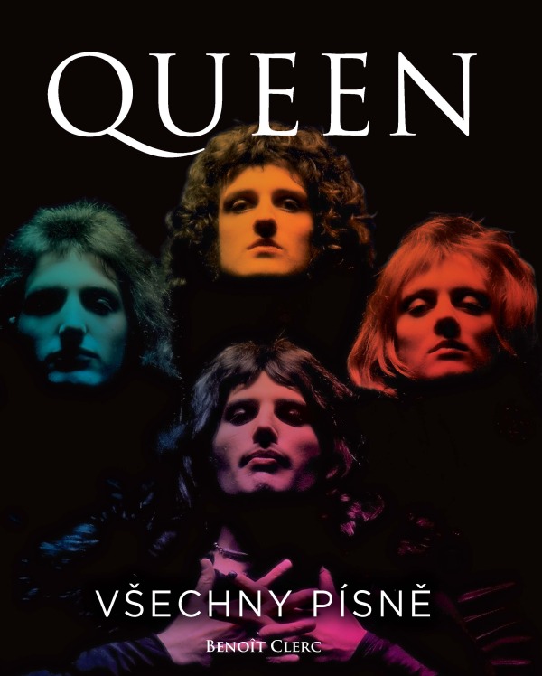 Benoit Clerc: QUEEN - VŠECHNY PÍSNĚ