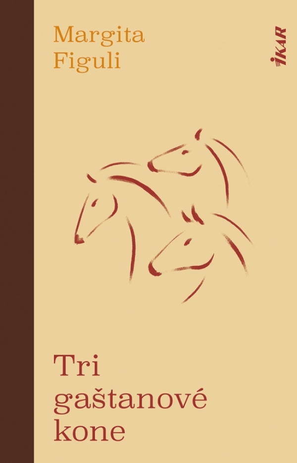 Margita Figuli: TRI GAŠTANOVÉ KONE