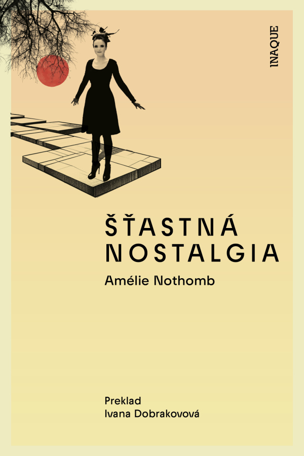 Amélie Nothomb: ŠŤASTNÁ NOSTALGIA