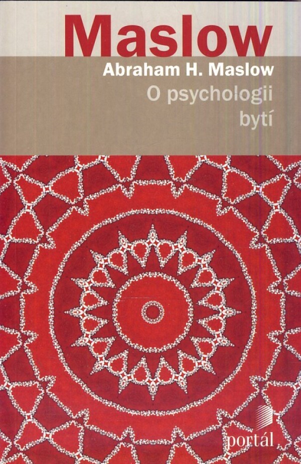 Abraham H. Maslow: O PSYCHOLOGII BYTÍ