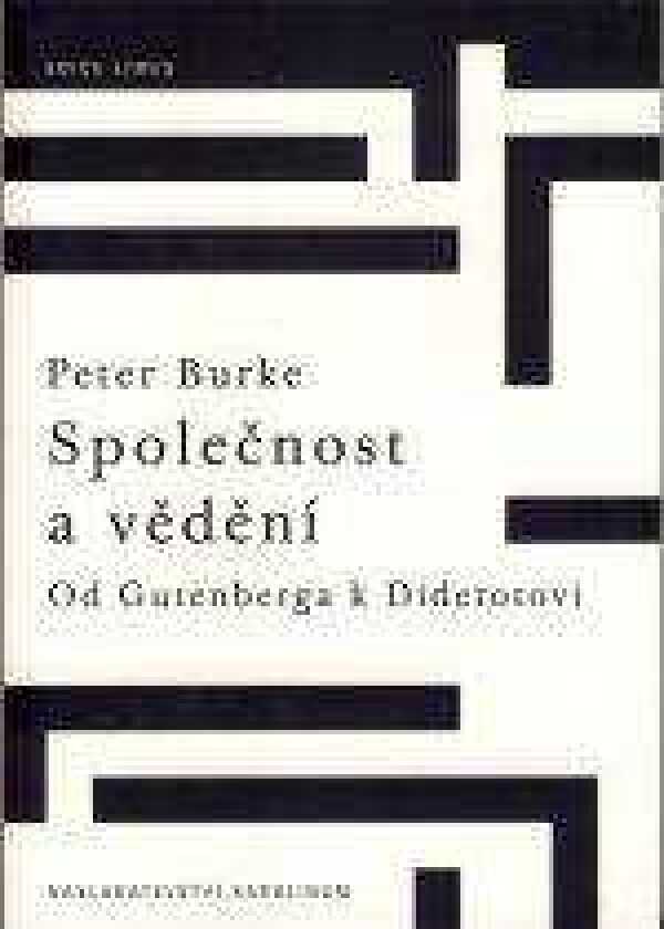 Peter Burke: SPOLEČNOST A VĚDĚNÍ