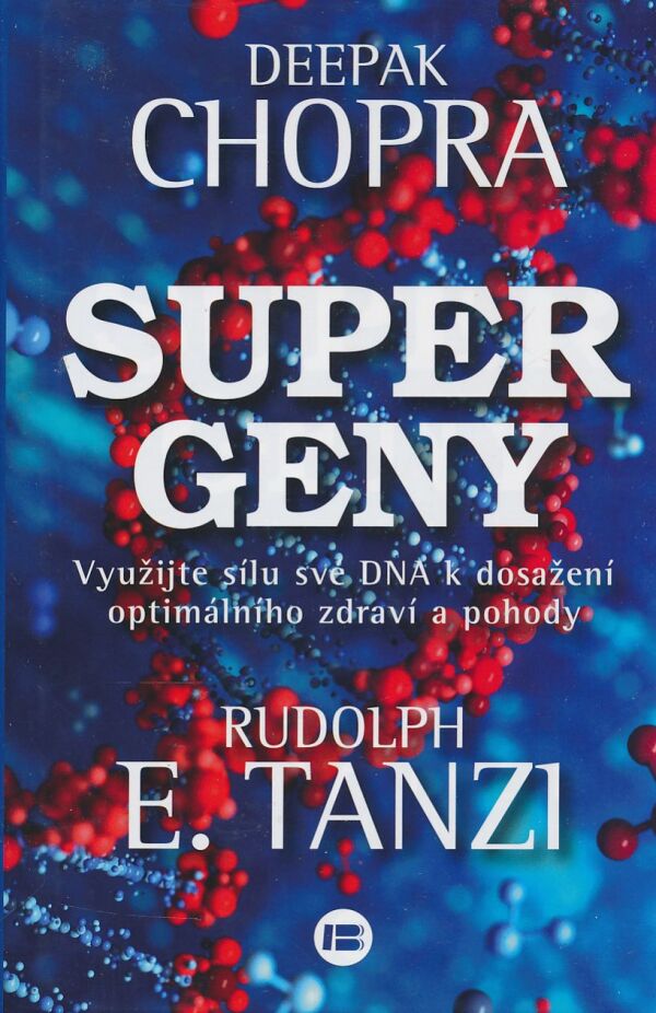 Deepak Chopra, Rudolph E. Tanzi: Supergeny